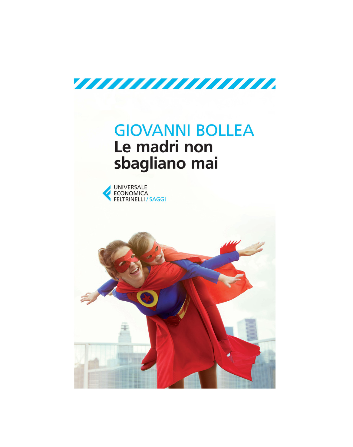Le madri non sbagliano mai