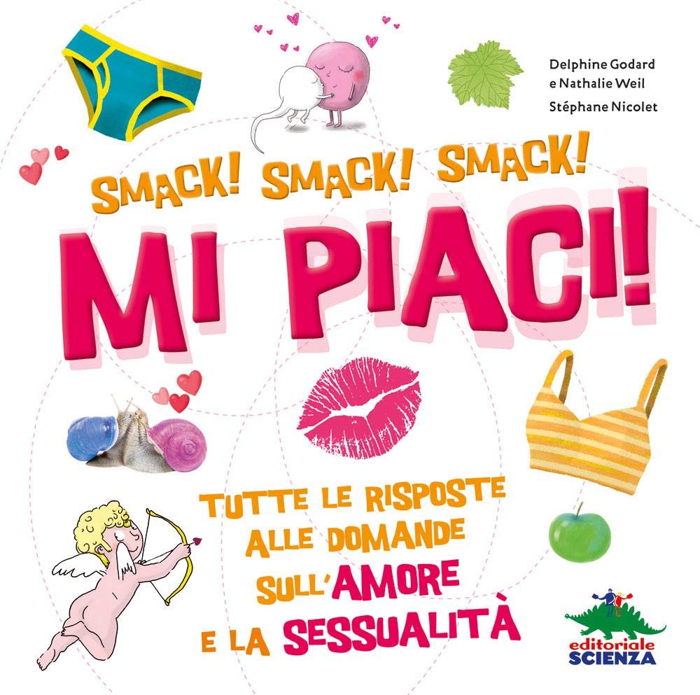 MI PIACI! Tutte le risposte alle domande sull’AMORE e la SESSUALITÀ