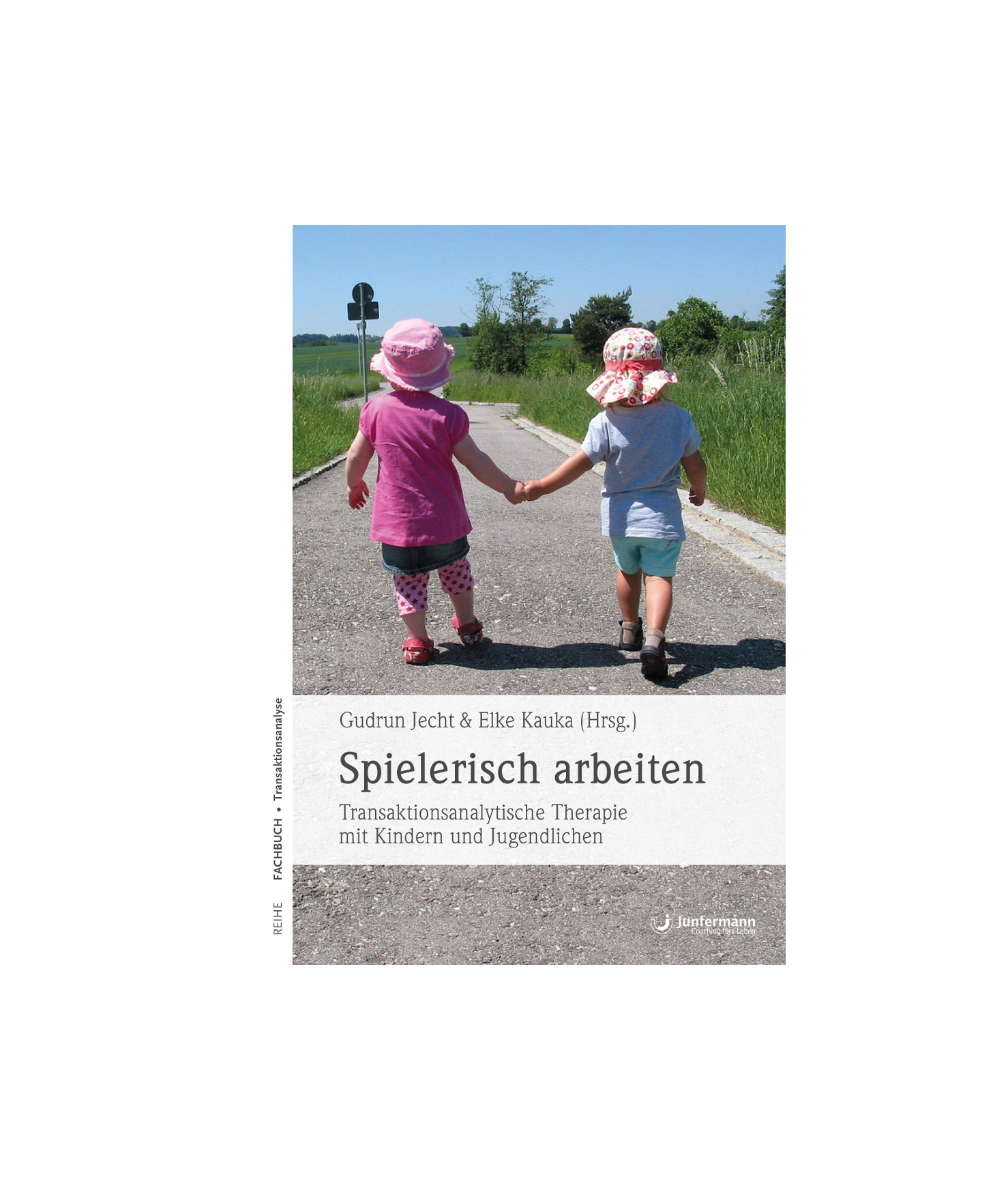 Spielerisch Arbeiten – Transaktionsanalytische Therapie mit Kindern und Jugendlichen
