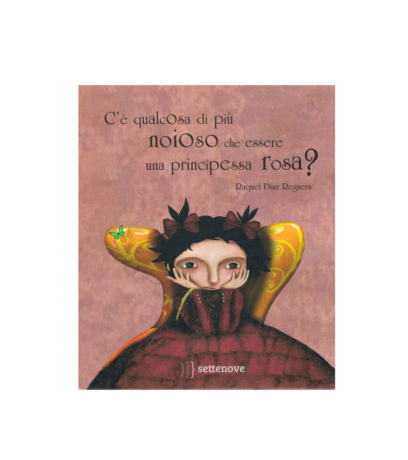 C’è qualcosa di più noioso che essere una principessa rosa?